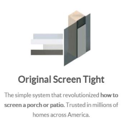 You and your family can now enjoy all of the lifestyle advantages of an attractive, open-air screen porch with a perfect, no-sag fit that can be easily installed in hours. Developed and patented by a remodeling contractor who was convinced there had to be "a better way" to design, install and maintain screen porches, the revolutionary Screen Tight™ system has proven itself second-to-none among do-it-yourself homeowners, handymen and professional builders alike.