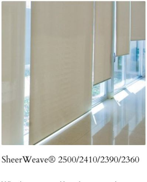 Phifer Sheerweave 2500 2410 2390 and 2360 Manufactured with ease of fabrication in mind, Styles 2390, 2360, 2410 and 2500 are also full basketweaves designed expressly for those applications which require a more opaque and nondirectional fabric. Made of vinyl-coated fiberglass yarns, Styles 2390, 2360, 2410 and 2500 are ideal fabrics for use in roll-up shades, Roman shades, vertical blinds and can also be used in exterior roller shades. 